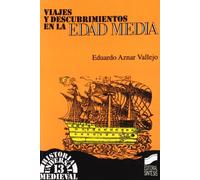 Viajes y descubrimientos en la Edad Media: 10 (Historia universal. Medieval)