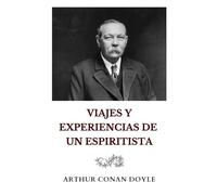 Viajes y experiencias de un espiritista