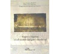 Viajes y viajeros en el mundo antiguo y medieval (SIN COLECCION)