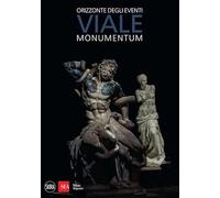 Viale. Monumentum. Orizzonte degli eventi (Cataloghi arte contemporanea)