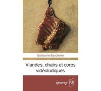 Viandes et chairs vidéoludiques : le corps en jeu