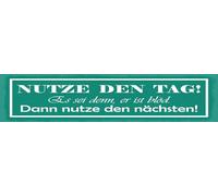 vianmo Cartel de chapa de 10 x 46 cm con texto en alemán "Nutze den Tag Es sei denn, er ist blöd Deko Geschenk Schild