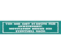 vianmo Cartel de chapa de 10 x 46 cm, diseño con texto en alemán "Von mir gibt es heute nur Anwesenheit Deko Geschenk Schild