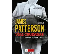 Vías Cruzadas: Un caso de Alex Cross (LOS IMPERDIBLES)