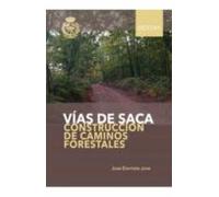 Vias De Saca. Construccion De Caminos Forestales