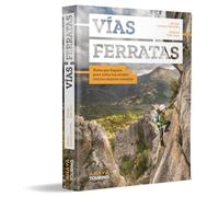 Vías ferratas: Rutas por España para todos los niveles con los mejores consejos (Guías Singulares)
