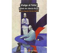 Viatge Al Futur. Relats De Ciencia Ficcio (Aula Literària) - 9788468218281