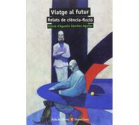 Viatge Al Futur.relats De Ciencia-ficcio.aula Ll (Aula de Lletres) - 9788468213699