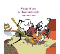 Viatge al país de Tombatossals | Vicent Pitarch Almela, Joan Montañés Chipell