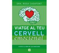 Viatge al teu cervell emocional: Un viatge al món de les emocions (No ficción)