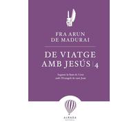 Viatge amb Jesús 4: Seguint la llum de Crist amd l'Evangeli de sant Joan (L'ALENADA)