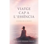 VIATGE CAP A L'ESSÈNCIA: Un mirall de la societat