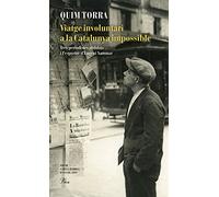 Viatge involuntari a la Catalunya impossible: Tres periodistes oblidats i l'espectre d'Eugeni Xammar. Premi Carles Rahola d'assaig 2009 (PERFILS)