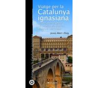 Viatge Per La Catalunya Ignasiana