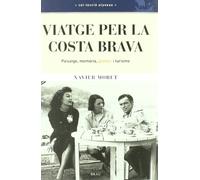 Viatge per la Costa Brava: Paisatge, memòria, glamur i turisme: 11 (Ulyssus)