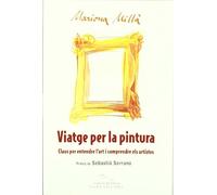 Viatge per la pintura: Claus per entendre l'art i comprendre els artistes: 16 (Carta blanca)