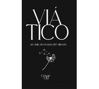 Viático un viaje al corazón del silencio (Exit Narrativa)