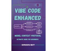 VIBE CODING ENHANCED: MODEL CONTEXT PROTOCOL- ULTIMATE GUIDE FOR BEGINNERS (Upskill With AI)