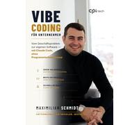 Vibe Coding für Unternehmer: Vom Geschäftsproblem zur eigenen Software - mit Claude Code ohne Programmierkenntnisse
