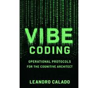 Vibe Coding: Operational Protocols for the Cognitive Architect