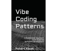 Vibe Coding Patterns: A Systematic Approach to AI-Assisted Software Development