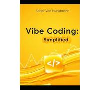 Vibe Coding: Simplified!