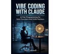 Vibe Coding with Claude AI Pair Programming for Solo Founders and Indie Hackers