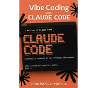Vibe Coding with Claude Code: Anthropic’s Terminal AI for Effortless Development (Vibe Coding Masterclass Series)
