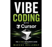 Vibe Coding with Cursor: The AI-First Developer's Guide (AI Dev Tools(Vibe Coding Tools))