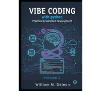 Vibe Coding with Python: Practical AI-Assisted Coding for Modern Developers