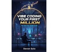 Vibe Coding Your First Million: The Solo Dev SaaS Guide