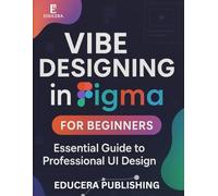 Vibe Designing in Figma for Beginners: Essential Guide to Professional UI Design