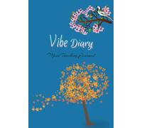 VIBE DIARY: A mood tracking journal for expressing daily emotions and tracking trends and triggers of different feelings