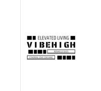 Vibe High: A Journey to Elevated Living