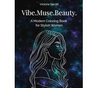 Vibe. Muse. Beauty: A Modern Fashion-Inspired Coloring Book for Stylish Women: Chic Line Art Illustrations of Trendy Girls in Everyday Life - Relaxing ... for Adults Who Love Style and Creativity