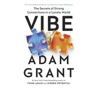 Vibe: The Secrets of Strong Connections in a Lonely World - From the Bestselling Author of Think Again