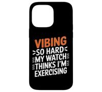 VIBING SO Hard MY Watch Thinks I'm Exercising Carcasa para iPhone 14 Pro MAX
