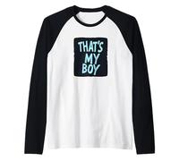 Vibraciones alegres con el discurso de That's My Boy Camiseta Manga Raglan