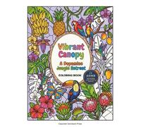 Vibrant Canopy:A Dopamine Jungle Retreat: A Jungle Coloring Book of Tropical Leaves, Bright Flowers, and Curious Creatures