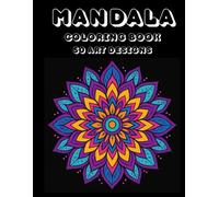 Vibrant Mandalas Coloring Book: 50 Unique Mandala Designs for Relaxation, Stress Relief, and Mindful Coloring