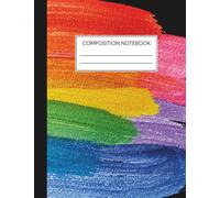Vibrant Rainbow Paint Strokes Composition Notebook: Wide Ruled | 7.5 x 9.75 Inches | 100 Pages | Perfect for School, Work, Journaling, Note Taking, Creative Writing, and Everyday Use