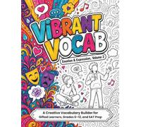 Vibrant Vocab: Emotion & Expression: A Creative Vocabulary Builder for Gifted Learners, Grades 6-12, and SAT Prep