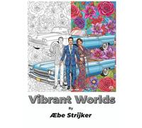 Vibrant Worlds: An Adult Coloring Book of Nature, Fantasy & Innovation