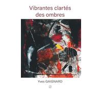 Vibrantes clartés des ombres