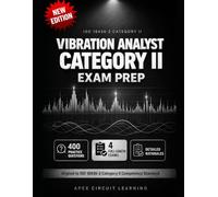 Vibration Analyst Category II Exam Prep: Detailed Rationales, Spectrum Analysis, Bearing Fault Frequencies, FFT Interpretation, and Exam Strategy for the Category II Certification