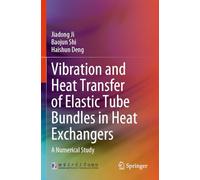 Vibration and Heat Transfer of Elastic Tube Bundles in Heat Exchangers: A Numerical Study