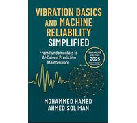 Vibration Basics and Machine Reliability Simplified: From Fundamentals to AI-Driven Predictive Maintenance