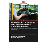 Vibration du corps entier chez les conducteurs d'autobus urbains: Association avec les variables de la condition physique et la lombalgie