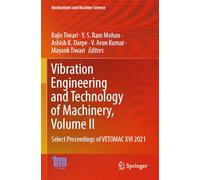 Vibration Engineering and Technology of Machinery, Volume II: Select Proceedings of VETOMAC XVI 2021: 153 (Mechanisms and Machine Science)