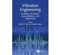 Vibration Engineering: Modeling, Simulation, Experimentation, and Applications